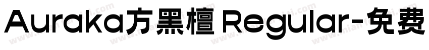 Auraka方黑檀 Regular字体转换